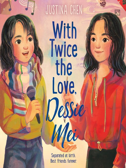 Title details for With Twice the Love, Dessie Mei by Justina Chen - Wait list